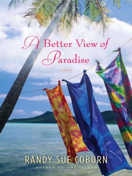 Title details for A Better View of Paradise by Randy Sue Coburn - Available